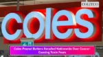 Coles Peanut Butters Recalled Nationwide Over Cancer-Causing Toxin Fears