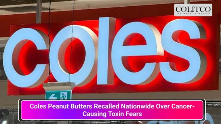 Coles Peanut Butters Recalled Nationwide Over Cancer-Causing Toxin Fears