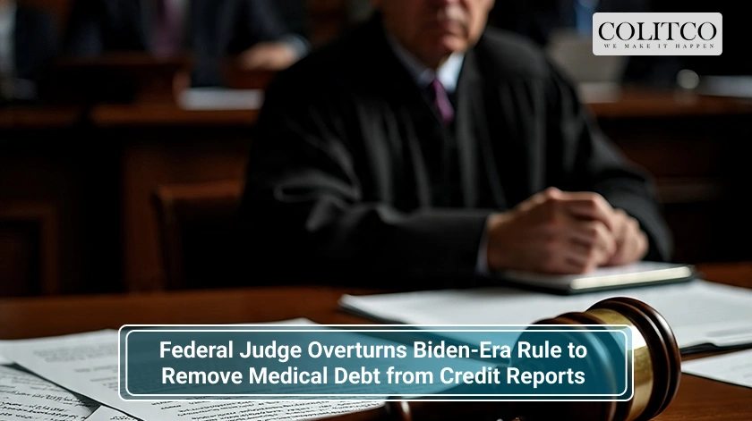 Federal Judge Overturns Biden-Era Rule to Remove Medical Debt from Credit Reports