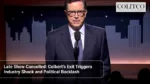 Late Show Cancelled_ Colbert’s Exit Triggers Industry Shock and Political Backlash