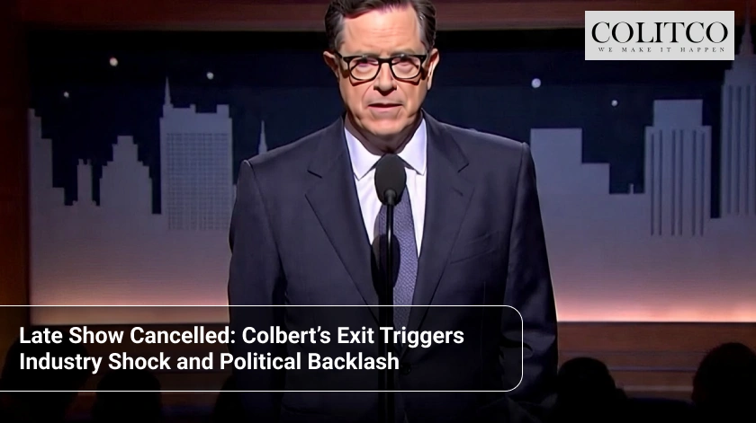 Late Show Cancelled: Colbert’s Exit Triggers Industry Shock and Political Backlash