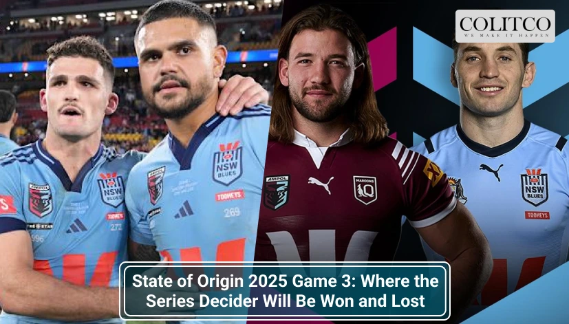 State of Origin 2025 Game 3_ Where the Series Decider Will Be Won and Lost