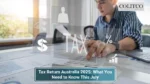 Tax Return Australia 2025: What You Need to Know This July