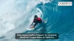 Kelia Mehani Gallina Prepares for Landmark World Surf League Debut at Tahiti Pro