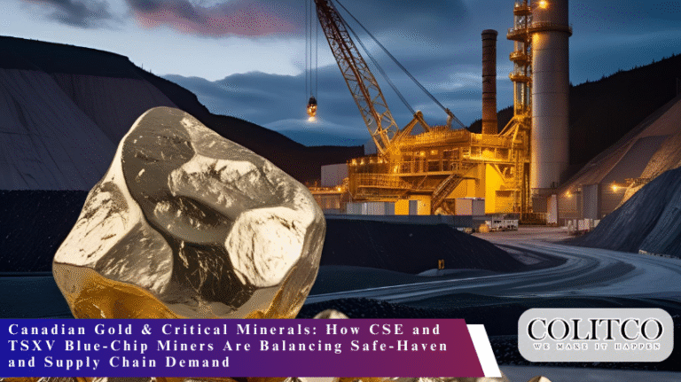 Canadian Gold & Critical Minerals How CSE and TSXV Blue-Chip Miners Are Balancing Safe-Haven and Supply Chain Demand