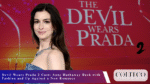 Devil Wears Prada 2 Cast Anne Hathaway Back with Fashion and Up Against a New Romance