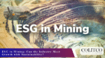 ESG in Mining Can the Industry Meet Growth with Sustainability
