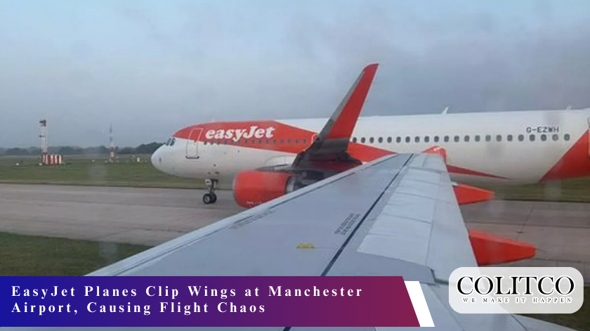 EasyJet Planes Clip Wings at Manchester Airport, Causing Flight Chaos
