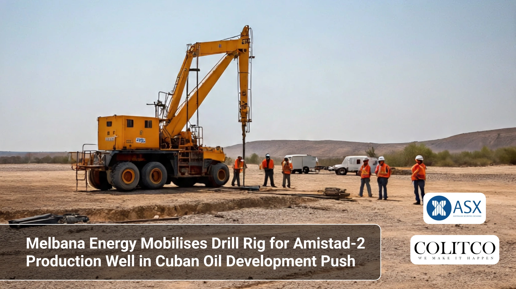 Cuba Rig Melbana Energy Mobilises Drill Rig for Amistad-2 Well