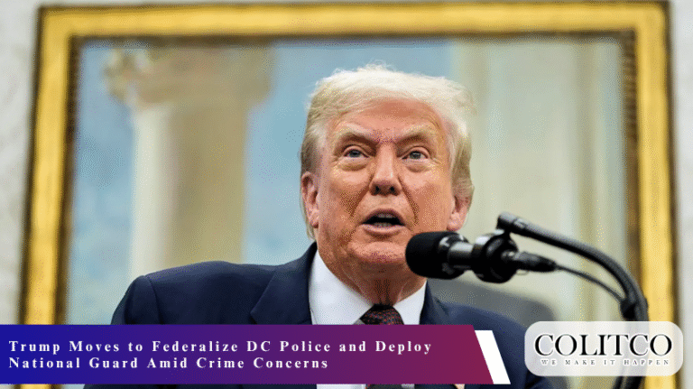 Trump Moves to Federalize DC Police and Deploy National Guard Amid Crime Concerns