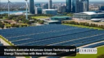 Western Australia Advances Green Technology and Energy Transition with New Initiatives