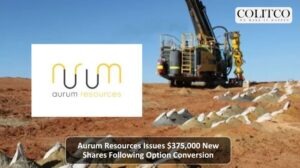 Aurum Resources Issues $375,000 New Shares Following Option Conversion