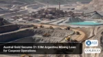 Austral Gold Secures $1.53M Argentina Mining Loan for Casposo Operations