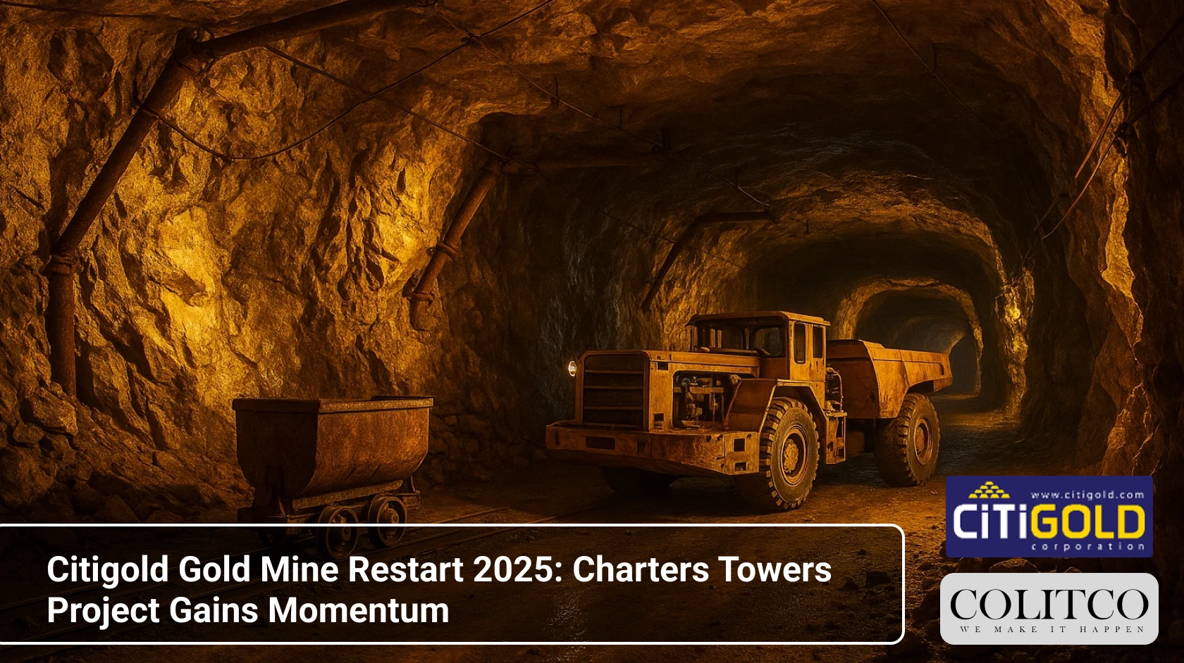 Citigold Gold Mine Restart 2025_ Charters Towers Project Gains Momentum