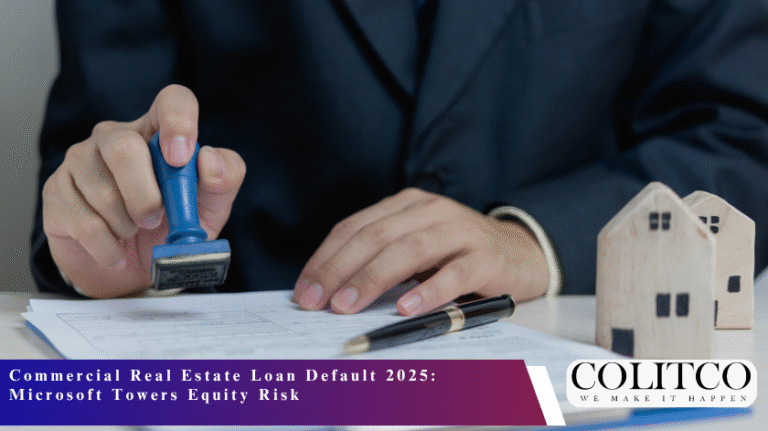 Commercial Real Estate Loan Default 2025 Microsoft Towers Equity Risk