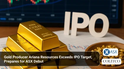 Gold Producer Ariana Resources Exceeds IPO Target, Prepares for ASX Debut