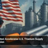 IperionX Limited Accelerates U.S. Titanium Supply Chain Expansion