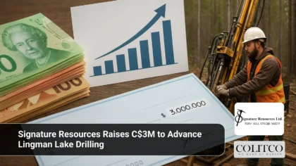 Signature Resources Raises C$3M to Advance Lingman Lake Drilling