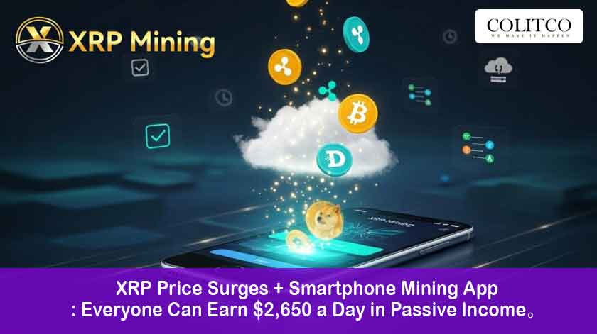 XRP Price Surges + Smartphone Mining App: Everyone Can Earn $2,650 a Day in Passive Income。