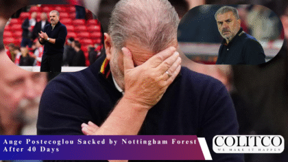 Ange Postecoglou Sacked by Nottingham Forest After 40 Days