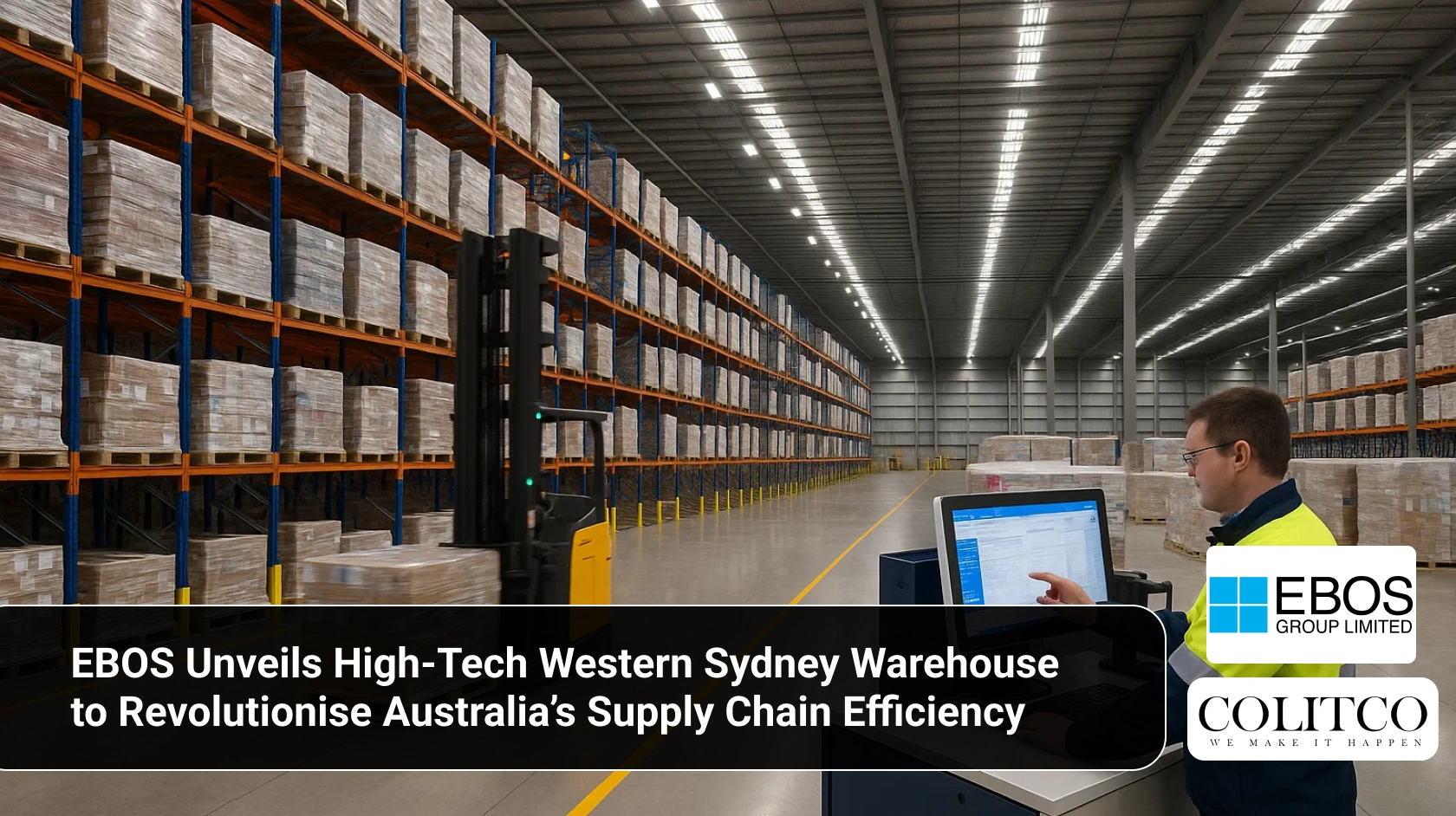 EBOS Unveils High-Tech Western Sydney Warehouse to Revolutionise Australia’s Supply Chain Efficiency