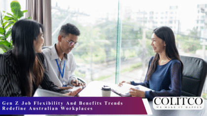 Gen Z Job Flexibility And Benefits Trends Redefine Australian Workplaces