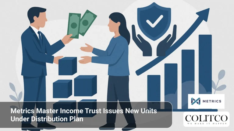 Metrics Master Income Trust Issues New Units Under Distribution Plan