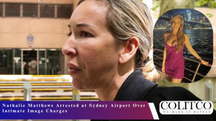 Nathalie Matthews Arrested at Sydney Airport Over Intimate Image Charges