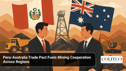 Peru-Australia Trade Pact Fuels Mining Cooperation Across Regions