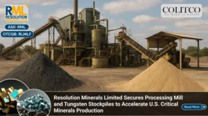 Resolution Minerals Limited Secures Processing Mill and Tungsten Stockpiles to Accelerate U.S. Critical Minerals Production