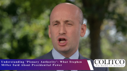 Understanding 'Plenary Authority' What Stephen Miller Said About Presidential Power