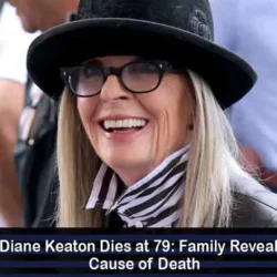 Diane Keaton Dies at 79 as Family Confirms Pneumonia