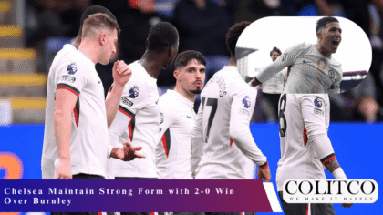 Chelsea Maintain Strong Form with 2-0 Win Over Burnley-min