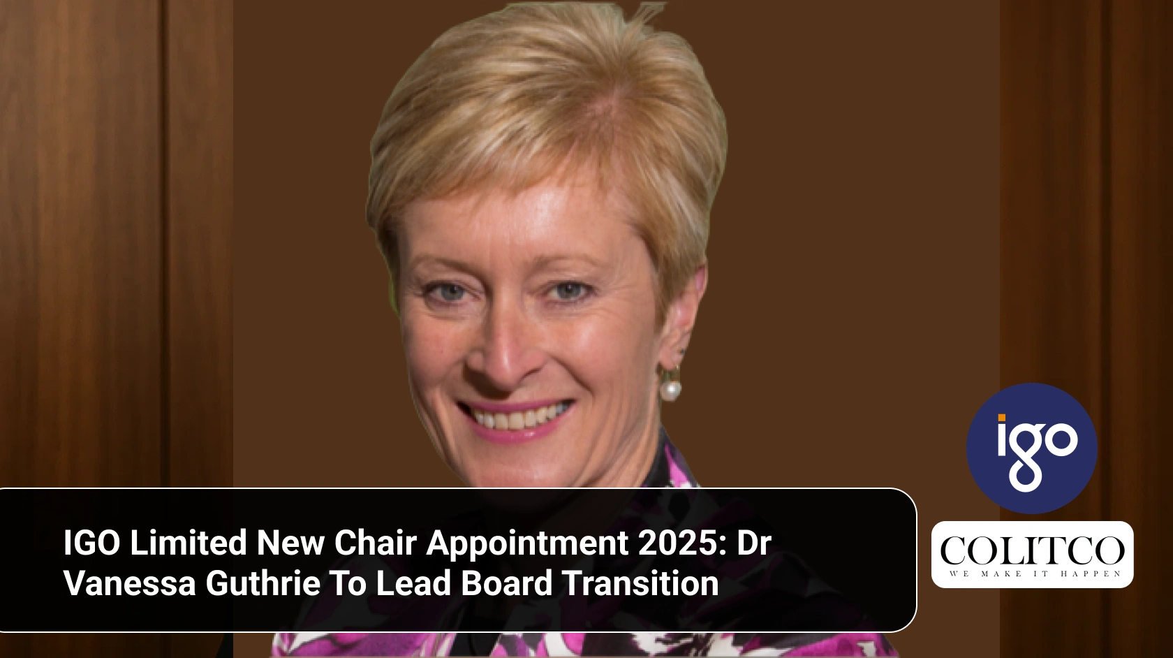 IGO Limited New Chair Appointment 2025_ Dr Vanessa Guthrie To Lead Board Transition