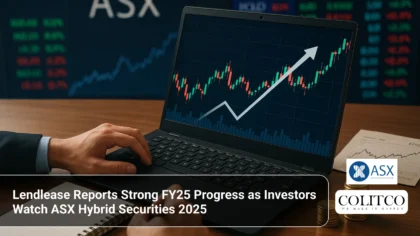 Lendlease Reports Strong FY25 Progress as Investors Watch ASX Hybrid Securities 2025