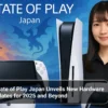 PlayStation State of Play Japan Unveils New Hardware and Game Updates for 2025 and Beyond