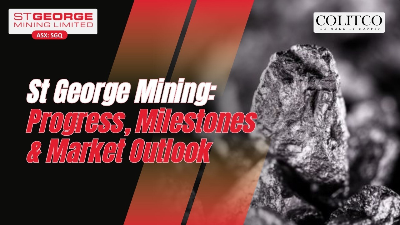 St George Mning Progress Milestone & market Outlook