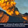 Indonesia Volcano Eruption 2025 Disrupts Regional Air Travel
