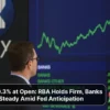 ASX Climbs 0.3% at Open_ RBA Holds Firm, Banks Split, Miners Steady Amid Fed Anticipation