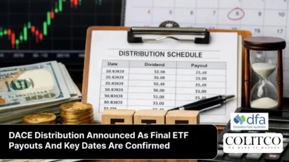 DACEDistributionAnnouncedAsFinalETFPayoutsAndKeyDatesAreConfirmed