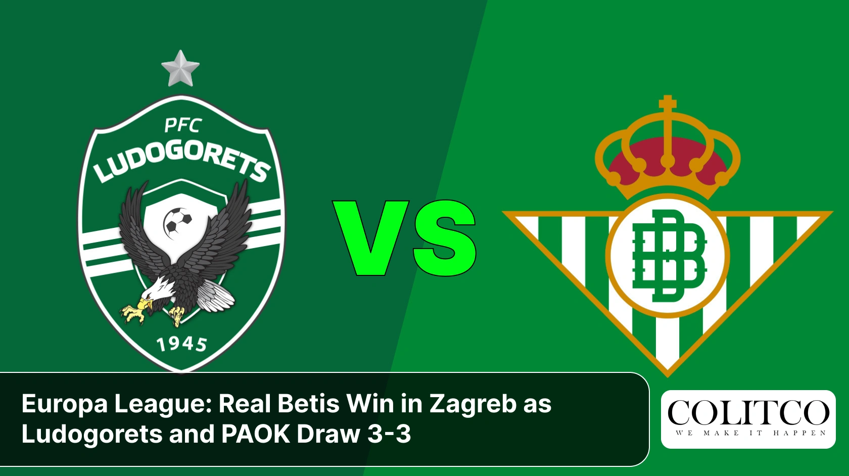 Europa League_ Real Betis Win in Zagreb as Ludogorets and PAOK Draw 3-3