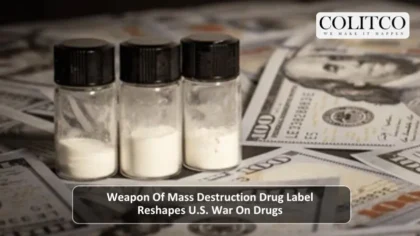 Weapon of Mass Destruction Drug Label Reshapes US War on Drugs