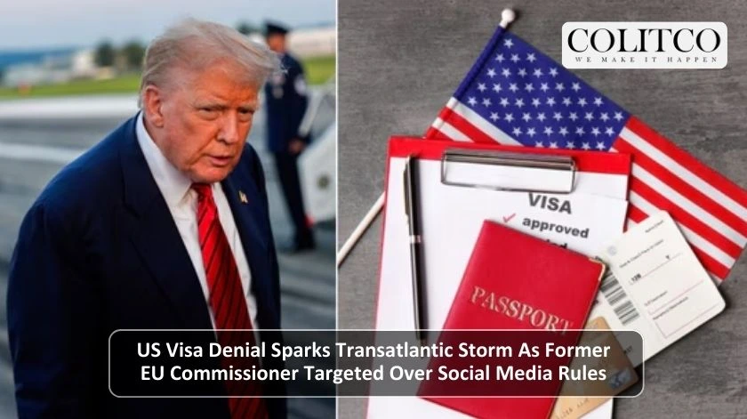 Us Visa Denial Sparks Transatlantic Storm As Former EU Commisisoner Targeted Over Social Media Rules