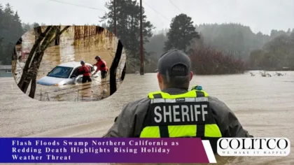 Flash Flloods Swamp Northern California as Redding Death Highlights Rising Holiday Weather Therat