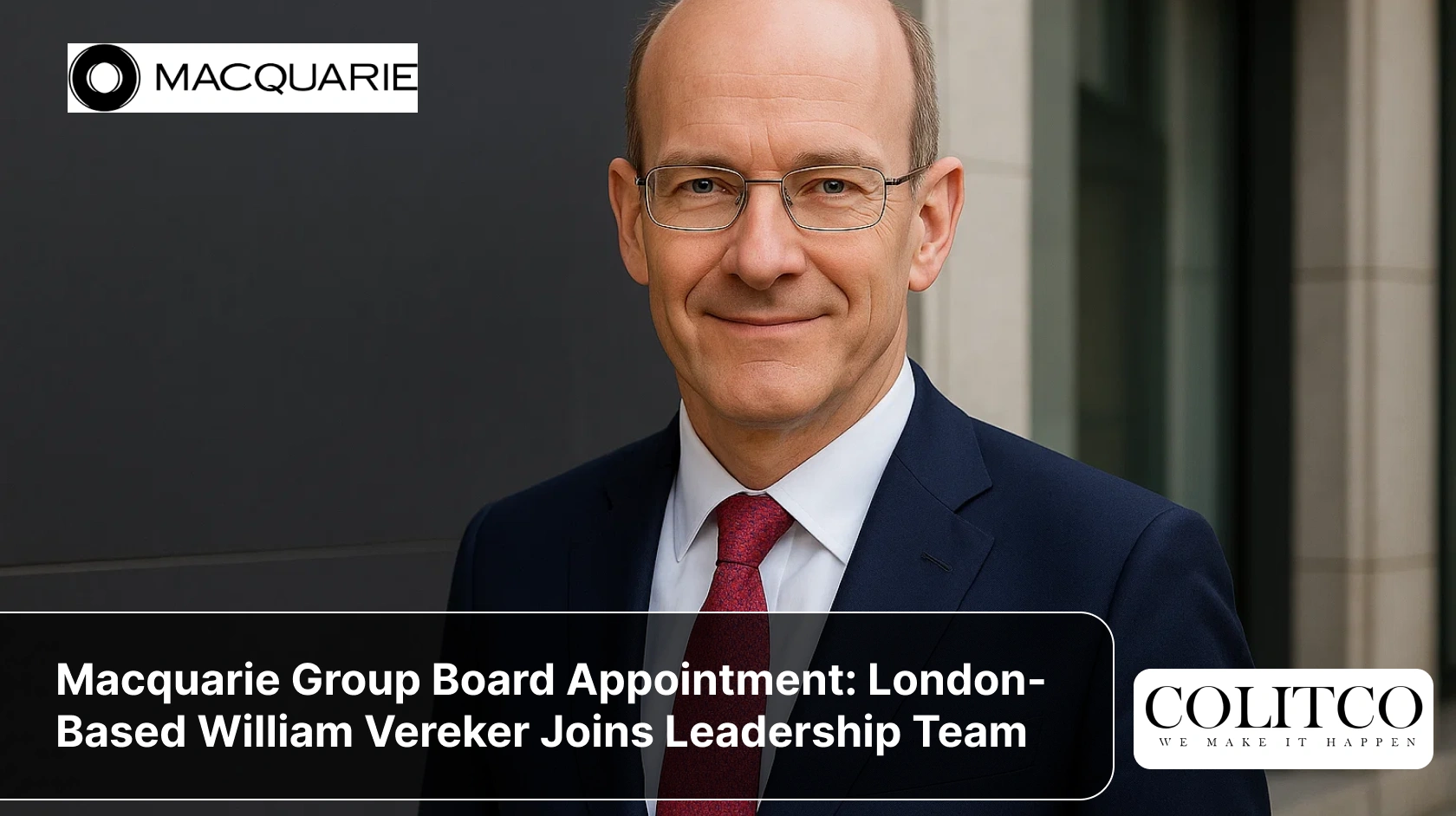 Macquarie Group Board Appointment_ London-Based William Vereker Joins Leadership Team