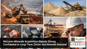 McLarenMineralsAcquisitionSignalsStrongConfidenceInLong-TermZirconAndIlmeniteDemand