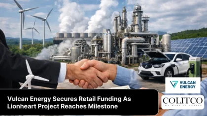 VulcanEnergySecuresRetailFundingAsLionheartProjectReachesMilestone1
