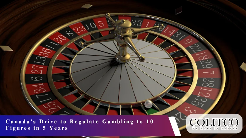 Canada's Drive to Regulate Gambling to 10 Figures in 5 Years