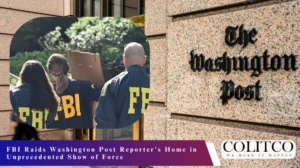 FBI Raids Washington Post Reporter’s Home in Unprecedented Show of Force