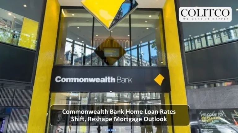 Commonwealth Bank Home Loan Rates Shift, Reshape Mortgage Outlook